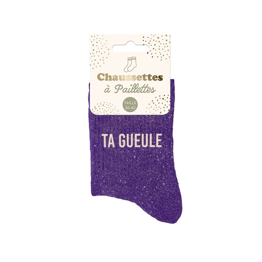 Chaussettes à paillettes: Ta gueule